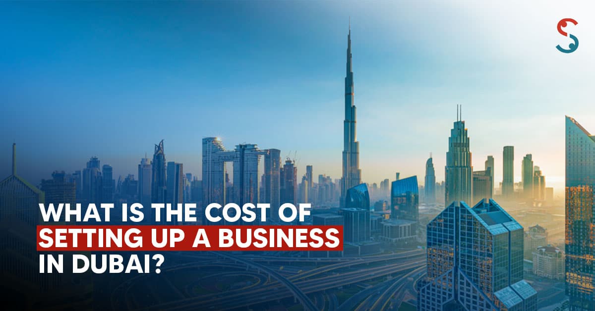cost of setting up a business in Dubai cost of setting up a business in Dubai