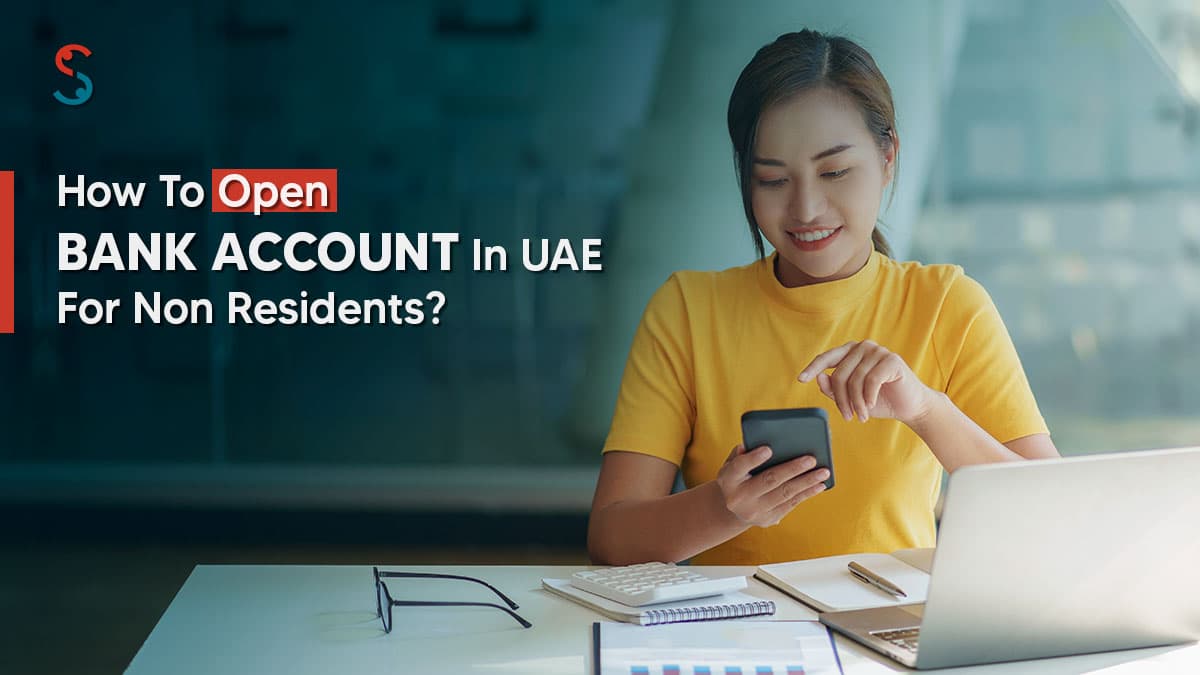 Open Bank Account In UAE For Non Residents Open Bank Account In UAE For Non Residents
