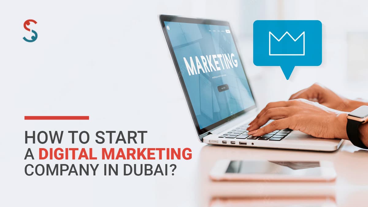 Start a Digital Marketing Company in Dubai Start a Digital Marketing Company in Dubai