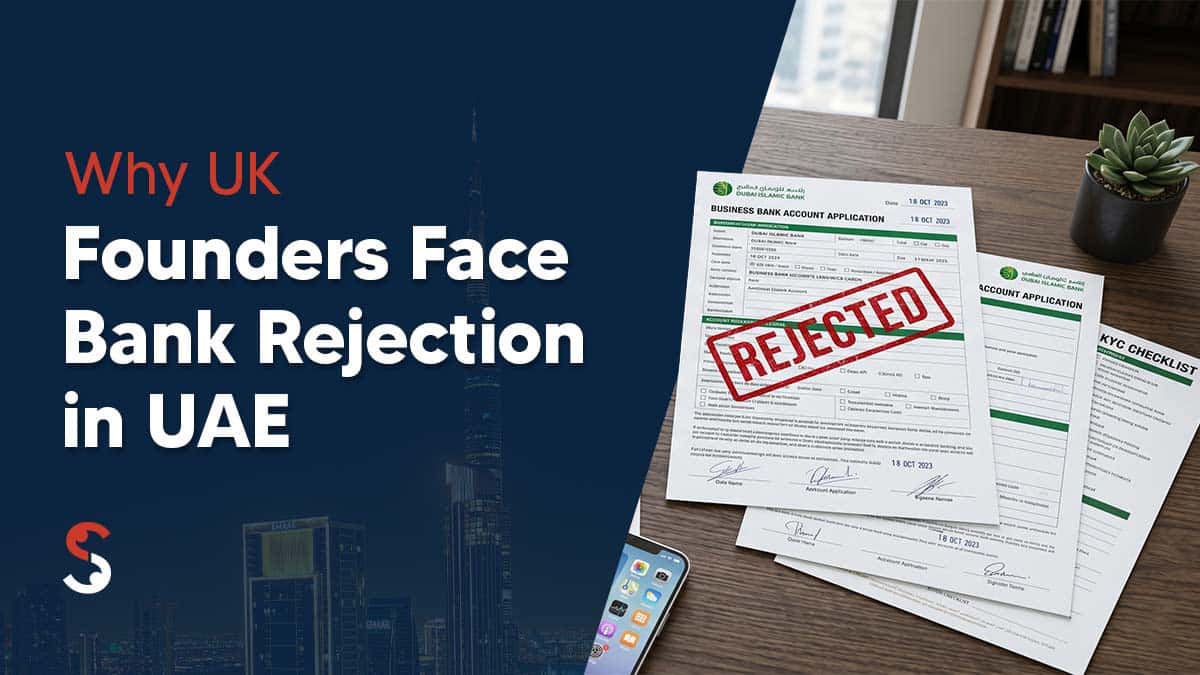 UK Founders Face Bank Rejection in UAE UK Founders Face Bank Rejection in UAE