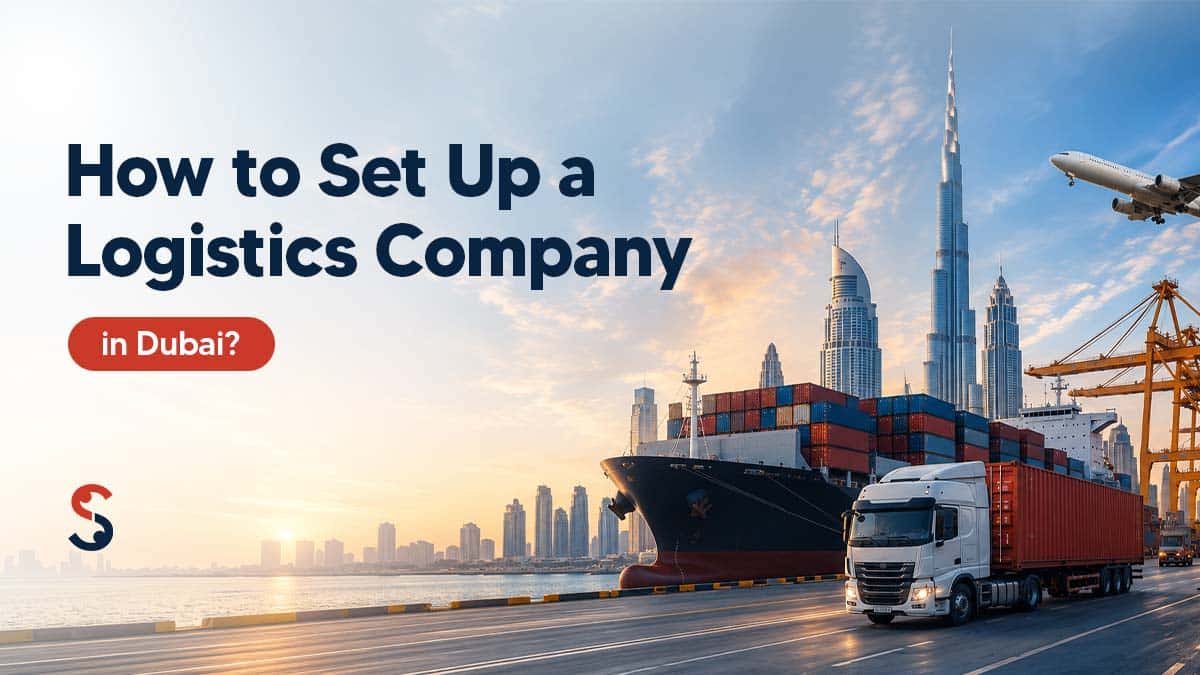 Set Up a Logistics Company in Dubai Set Up a Logistics Company in Dubai
