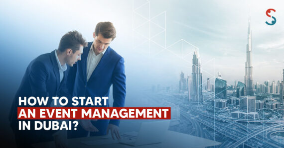 How To Start An Event Management Company In Dubai Uae