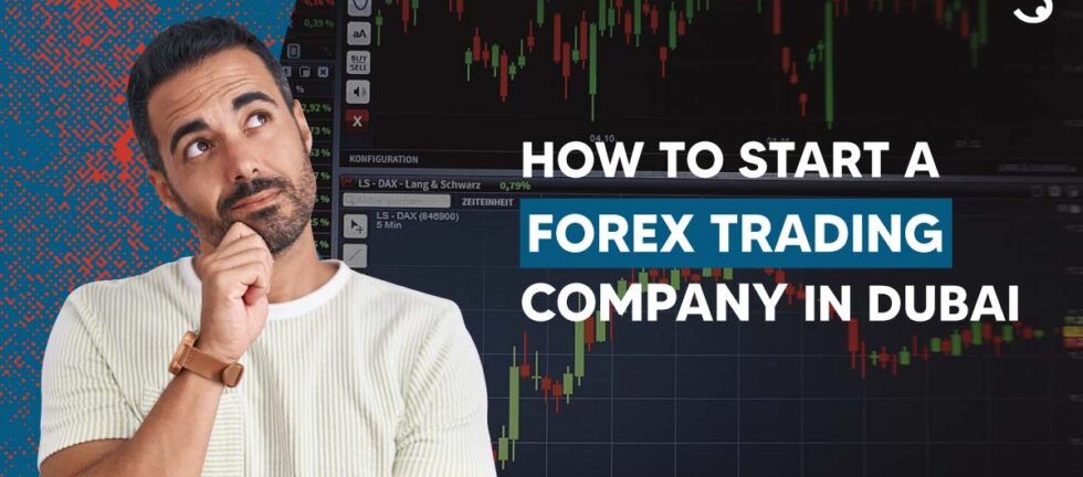 start a Forex trading company in Dubai