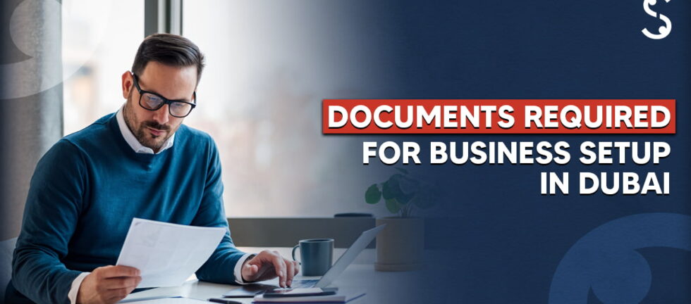 Documents Required for Business Setup in Dubai