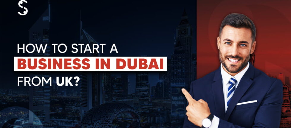 Start a Business in Dubai from the UK