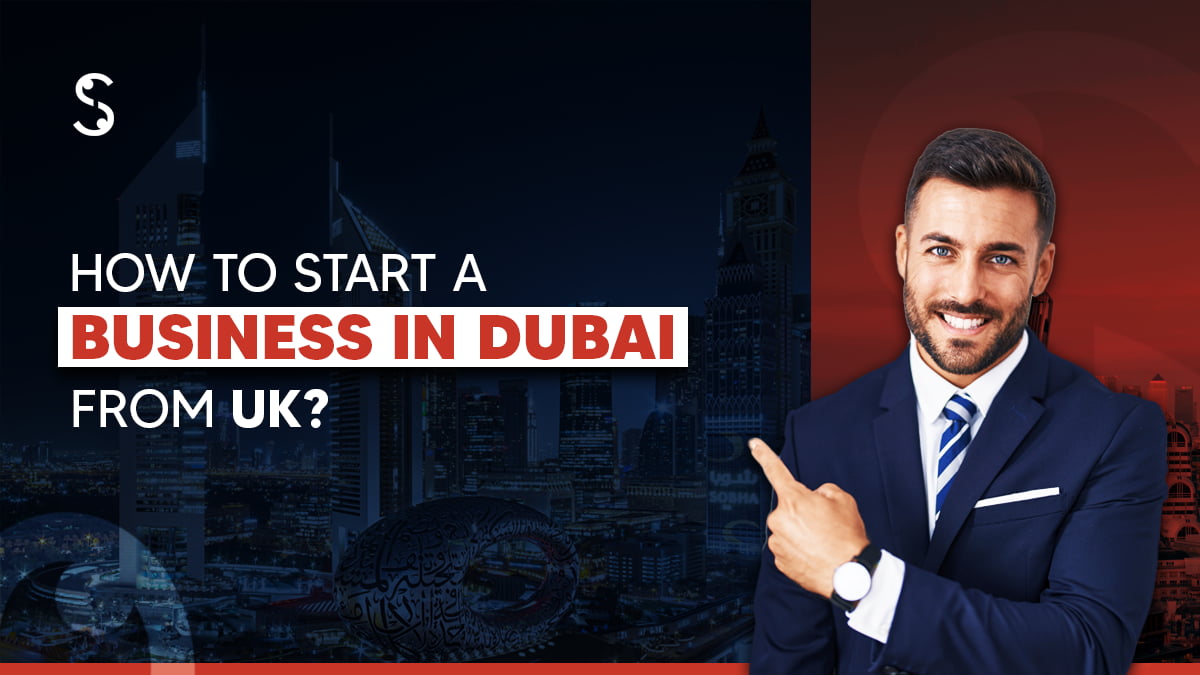 Start a Business in Dubai from the UK