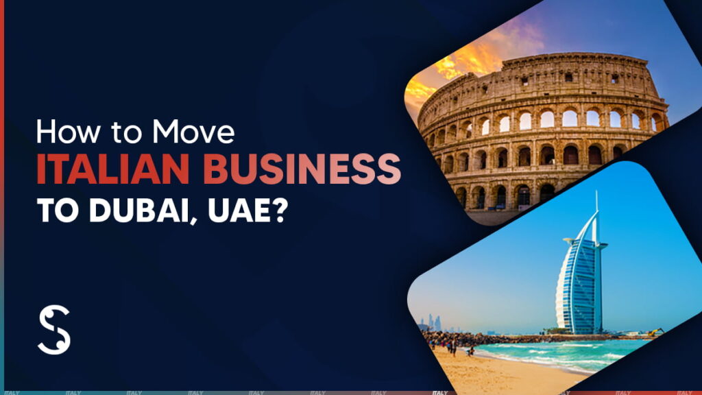 How to Move Italian Business to Dubai, UAE?