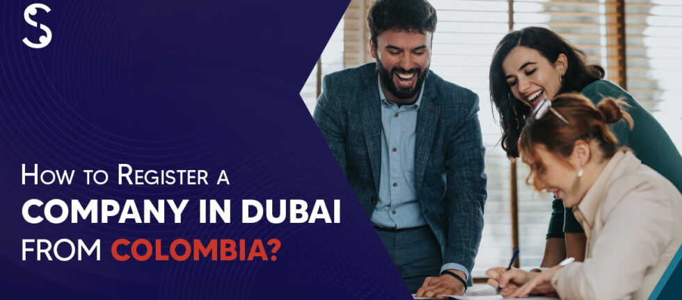 Register a Company in Dubai from Colombia