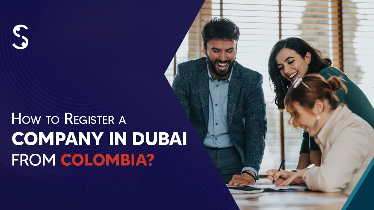 Register a Company in Dubai from Colombia