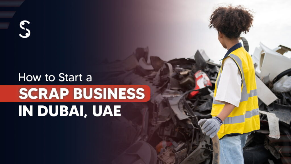 How to Start a Scrap Business in Dubai, UAE