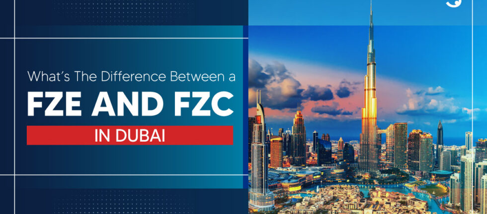 FZE and FZC In Dubai