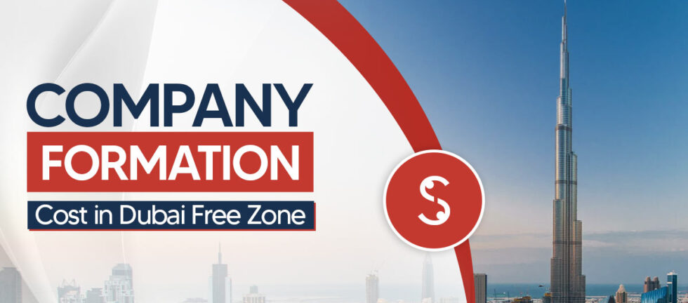 Company Formation Cost in Dubai Free Zone